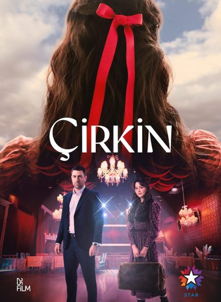 دانلود سریال ترکی زشت | Çirkin